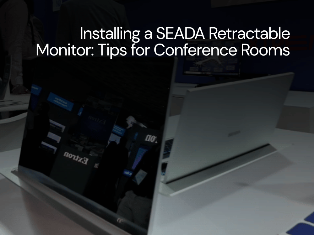 Installing a SEADA Retractable Monitor: Tips for Conference Room AV Solutions India
