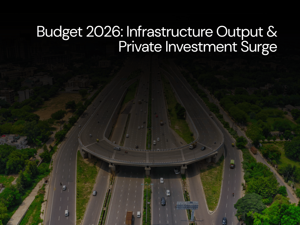Budget 2026: Infrastructure Output & Private Investment Surge